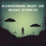 Slenderman Phải Chết: Đường Phố Im Lặng